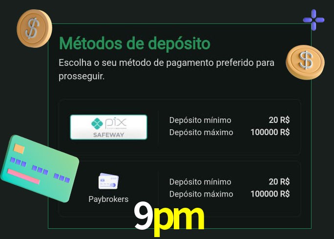 O cassino 9pm oferece uma grande variedade de métodos de pagamento