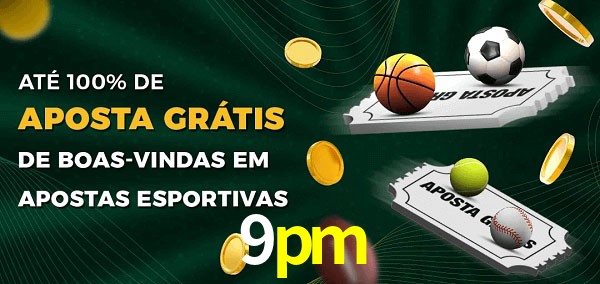 9pm Ate 100% de Aposta Gratis