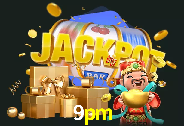 9pm bet