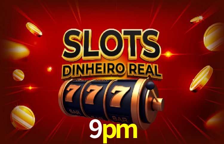  9pm bet
