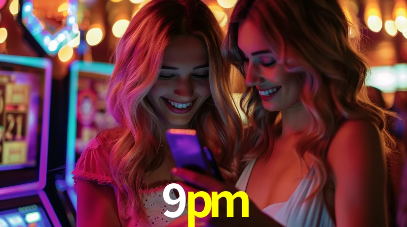 9pm: Jogos de Caça-Níqueis-Altas Recompensas, Roleta-Velocidade, Blackjack-Desafios Máximos